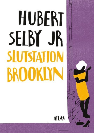 Cover for Hubert Selby Jr · Slutstation Brooklyn (Inbunden Bok) (2014)