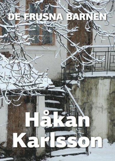Cover for Håkan Karlsson · De frusna barnen (Bok) (2014)