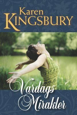 Vardagsmirakler - Karen Kingsbury - Books - Semnos förlag - 9789186735548 - June 1, 2013