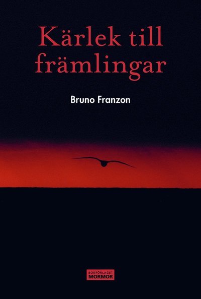 Cover for Bruno Franzon · Kärlek till främlingar (Bound Book) (2019)
