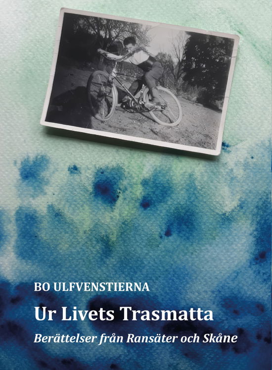 Cover for Bo Ulfvenstierna · Ur Livets Trasmatta (Bound Book) (2024)