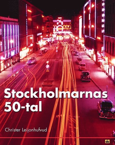 Cover for Christer Leijonhufvud · Stockholmarnas 1950-tal (Hardcover Book) (2003)