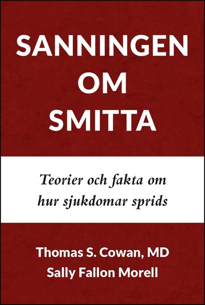 Cover for Sally Fallon Morell Thomas  S. Cowan · Sanningen om smitta : teorier och fakta om hur sjukdomar sprids (Pocketbok) (2023)