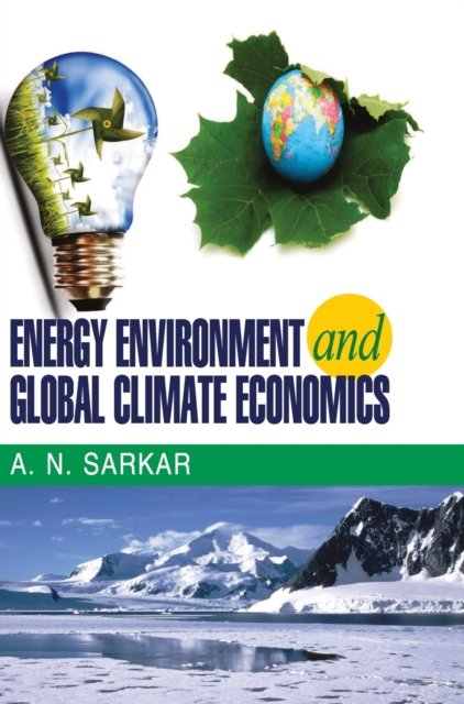 Cover for A N Sarkar · Energy Environment and Global Climate Economics (Innbunden bok) (2016)