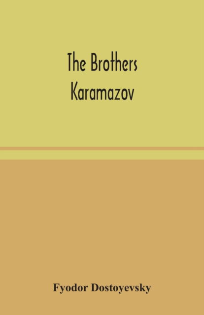 The brothers Karamazov - Fyodor Dostoyevsky - Books - Alpha Edition - 9789354048548 - August 13, 2020