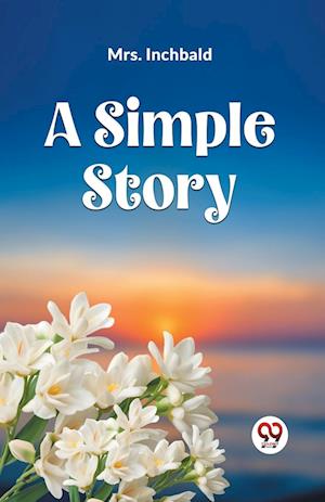 Cover for Mrs Inchbald · A SIMPLE STORY (Edition2023) (Paperback Book) (2023)