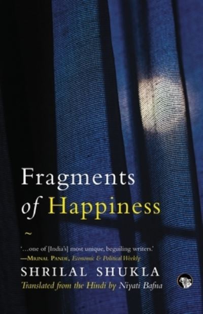 Fragments of Happiness - Shrilal Shukla - Books - Speaking Tiger Books - 9789390477548 - February 1, 2021