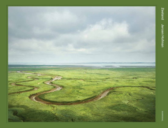 Jeroen Hofman · Zeeland (Inbunden Bok) (2024)