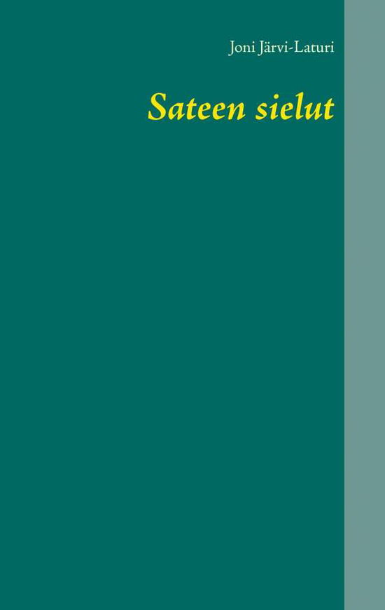 Cover for Joni Jarvi-laturi · Sateen Sielut (Paperback Book) (2015)