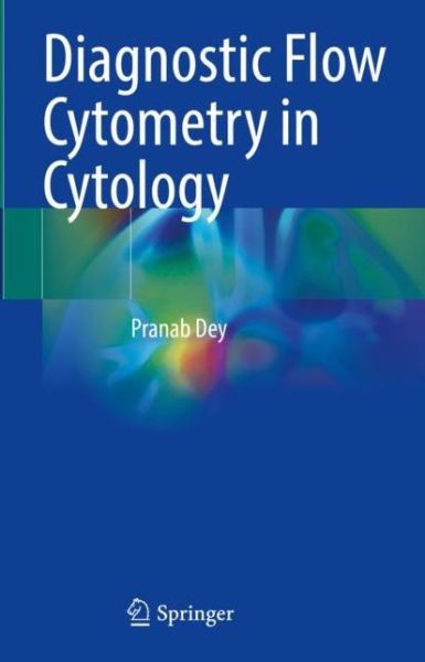 Cover for Pranab Dey · Diagnostic Flow Cytometry in Cytology (Hardcover Book) [2021 edition] (2021)