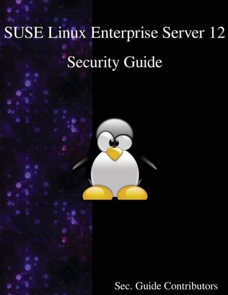 Cover for Sec Guide Contributors · SUSE Linux Enterprise Server 12 - Security Guide (Taschenbuch) (2016)