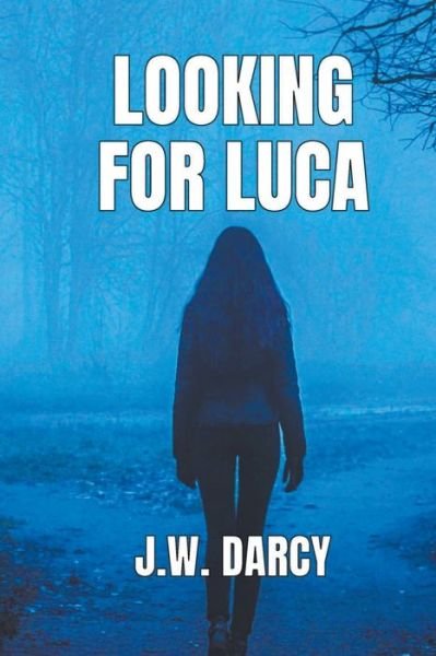 Cover for Jw Darcy · Looking For Luca - The Jasmine Brite Mysteries (Paperback Bog) (2022)