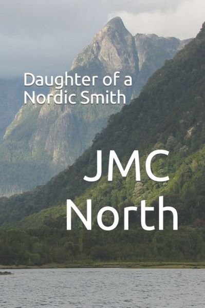 Cover for Jmc North · Daughter of a Nordic Smith - The Axe Trilogy (Pocketbok) (2022)