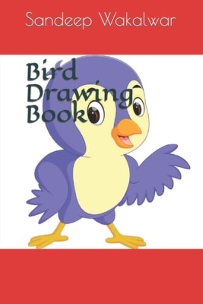 Cover for Sandeep Kumar Wakalwar · Bird Drawing Book (Paperback Book) (2021)