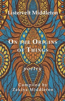 Cover for Listervelt Middleton · On the Origins of Things: Poetry by Listervelt Middleton (Paperback Book) (2022)