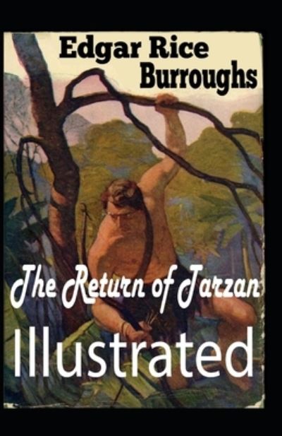 The Return of Tarzan Illustrated - Edgar Rice Burroughs - Books - Independently Published - 9798464099548 - August 25, 2021