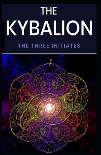 Cover for Three Initiates · Kybalion: illustrated edition (Paperback Book) (2021)