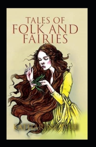 Cover for Katharine Pyle · Tales of Folk and Fairies by Katharine Pyle illustrated edition (Paperback Book) (2021)