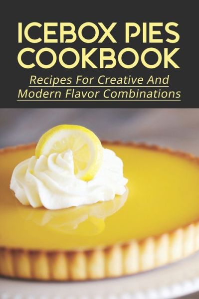 Cover for Paulene Normandeau · Icebox Pies Cookbook (Paperback Bog) (2021)