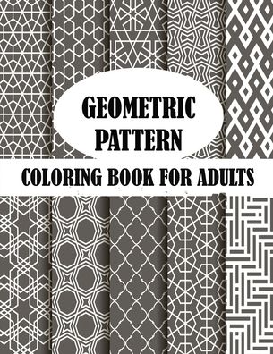 Cover for Braylon Smith · Geometric Pattern Coloring Book For Adults (Pocketbok) (2020)