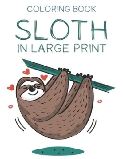 Cover for Tacostar Books · Coloring Book Sloth In Large Print (Paperback Book) (2020)