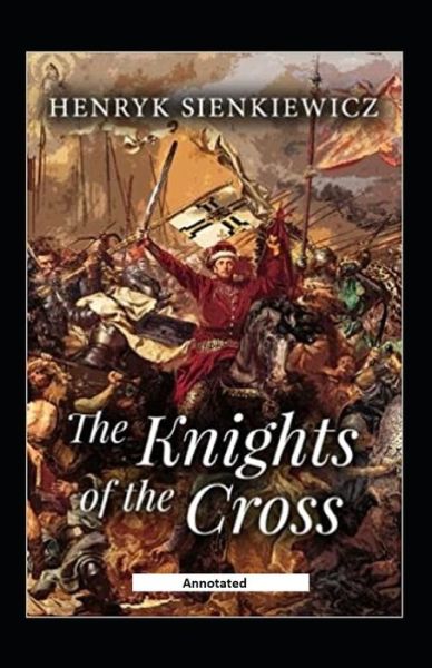 Cover for Henryk Sienkiewicz · The Knights of the Cross Annotated (Paperback Book) (2020)