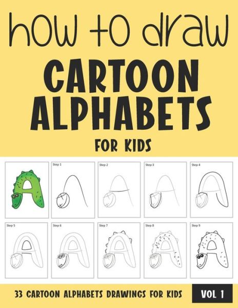 Cover for Sonia Rai · How to Draw Cartoon Alphabets for Kids - Volume 1 (Paperback Book) (2021)