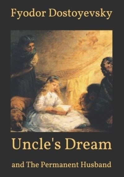 Cover for Fyodor Dostoyevsky · Uncle's Dream (Taschenbuch) (2021)