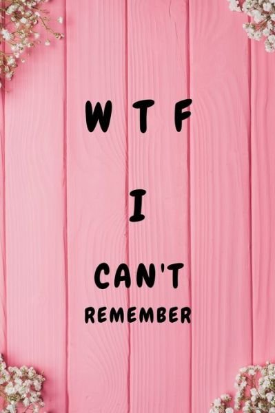 Cover for Jh Publications · WTF I CAN'T REMEMBER password logbook (Paperback Book) (2020)