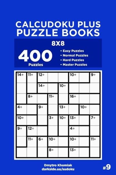 Cover for Dart Veider · Calcudoku Plus Puzzle Books - 400 Easy to Master Puzzles 8x8 (Volume 9) - Calcudoku Plus Puzzle Books (Paperback Bog) (2020)
