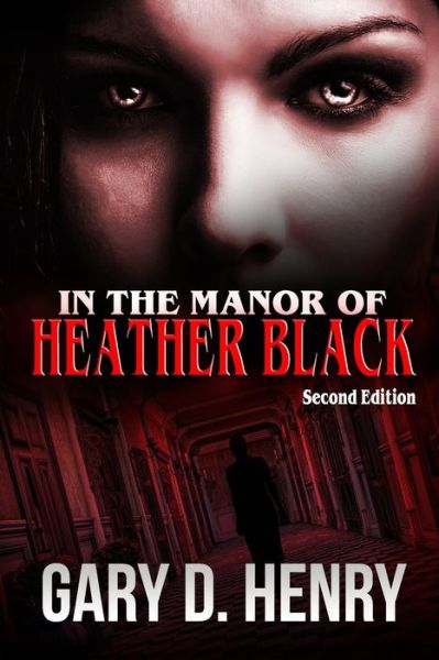 Cover for Gary D Henry · In the Manor of Heather Black Second Edition (Taschenbuch) (2020)