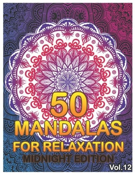 Cover for Benmore Book · 50 Mandalas For Relaxation Midnight Edition (Taschenbuch) (2020)