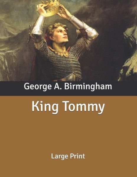 Cover for George A Birmingham · King Tommy (Paperback Book) (2020)