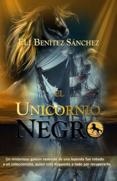 Cover for Eli Benitez -Sanchez · El Unicornio Negro (Pocketbok) (2020)