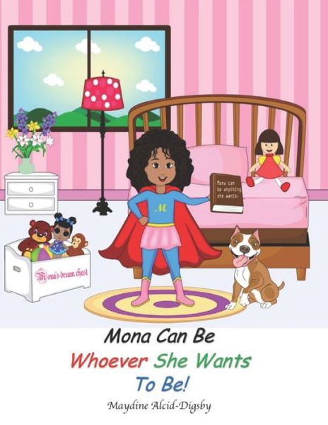 Cover for Maydine Alcid-Digsby · Mona Can Be Whoever She Wants To Be! - Digsby Early Learning (Paperback Book) (2020)