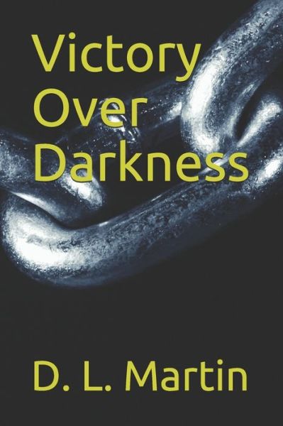 Cover for D L Martin · Victory Over Darkness (Paperback Book) (2020)