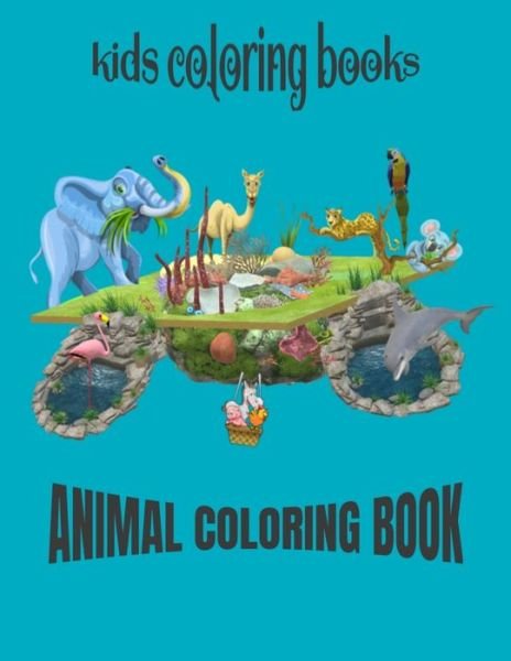 Cover for Easy Learn House · Kids Coloring Books Animal Coloring Book (Paperback Book) (2020)