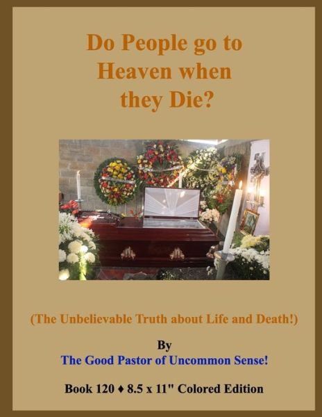 Good Pastor of Uncommon Sense! · Do People go to Heaven when they Die? (Paperback Book) (2020)