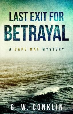 Cover for G W Conklin · Last Exit For Betrayal (Paperback Book) (2020)