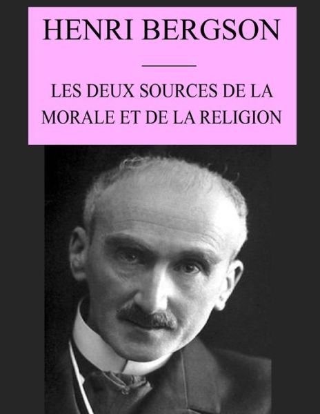 Cover for Henri Bergson · Les Deux sources de la morale et de la religion (Pocketbok) (2020)