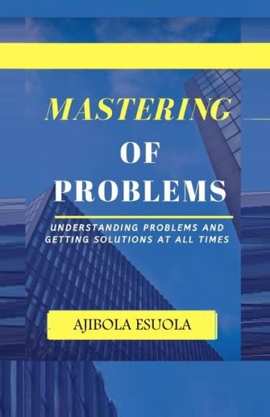 Cover for Ajibola Esuola · Mastering of Problems (Pocketbok) (2020)