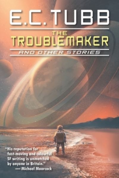 Cover for E C Tubb · The Troublemaker and Other Stories (Paperback Book) (2020)