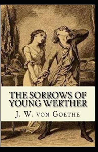 Cover for Johann Wolfgang von Goethe · The Sorrows of Young Werther Illustrated (Paperback Book) (2021)