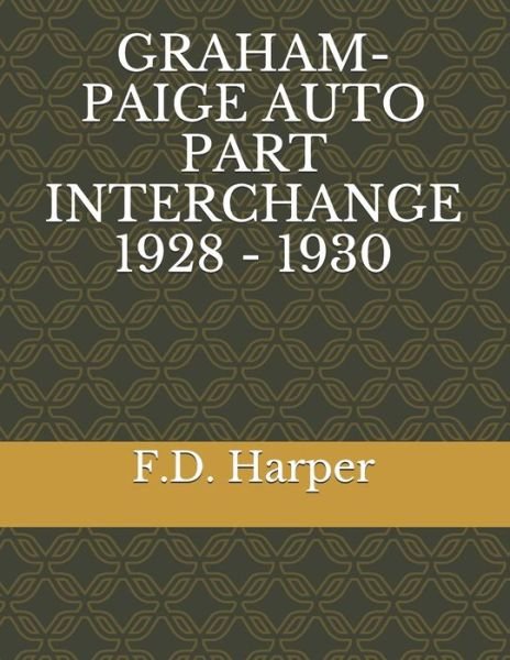 Cover for F D Harper · Graham-Paige Auto Part Interchange 1928 - 1930 (Paperback Book) (2021)