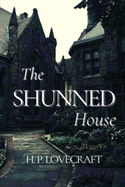 The Shunned House: Original Classics and Annotated - H P Lovecraft - Livros - Independently Published - 9798729480548 - 28 de março de 2021