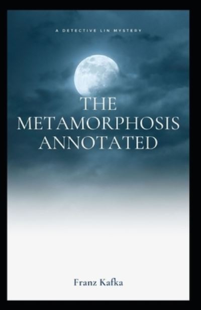 Cover for Franz Kafka · The Metamorphosis Annotated (Paperback Bog) (2021)