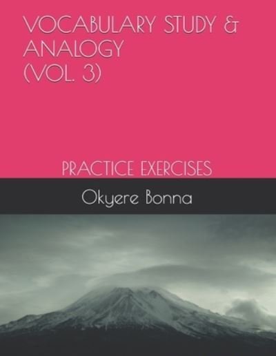 Vocabulary Study & Analogy (Vol. 3) - Okyere Bonna - Böcker - Independently Published - 9798734187548 - 6 april 2021