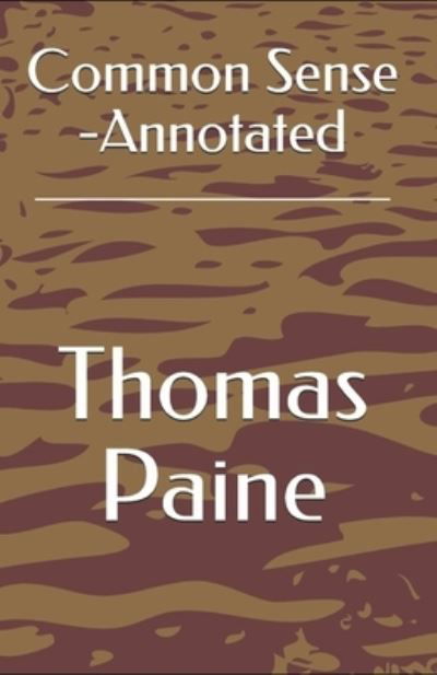 Cover for Thomas Paine · Common Sense Annotated (Paperback Book) (2021)