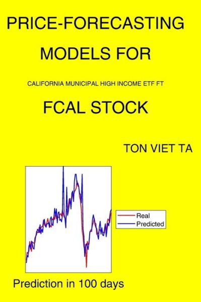 Cover for Ton Viet Ta · Price-Forecasting Models for California Municipal High Income ETF FT FCAL Stock (Paperback Book) (2021)