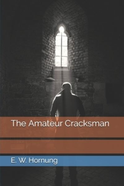 Cover for E W Hornung · The Amateur Cracksman (Paperback Book) (2021)